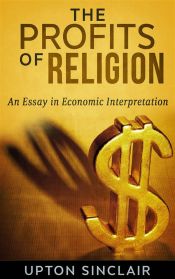 Portada de The Profits of Religion: An Essay in Economic Interpretation (Ebook)