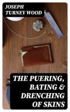 Portada de The Puering, Bating & Drenching of Skins (Ebook)