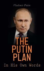 Portada de The Putin Plan - In His Own Words (Ebook)