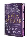 The Raven Scholar (edici&oacute;n Especial Limitada En Tapa Dura Con Cantos Pintados) De Antonia Hodgson