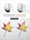 The Realism Challenge: Drawing and Painting Secrets from a Modern Master of Hyperrealism