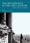 The Renaissance in the 19th Century: Revision, Revival, and Return
