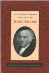 The Revolutionary Writings of John Adams