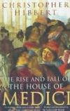 The Rise and Fall of the House of Medici