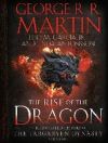 The Rise of the Dragon: An Illustrated History of the Targaryen Dynasty, Volume One