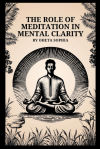 The Role of Meditation in Mental Clarity