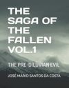 The Saga of the Fallen Vol 1: The Pre-Diluvian Evil