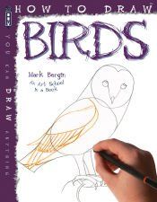 HOW TO DRAW BIRDS - MARK BERGIN - 9781909645530