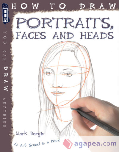 How To Draw Portraits, Faces And Heads