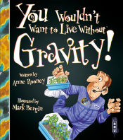 Portada de You Wouldn't Want To Live Without Gravity!