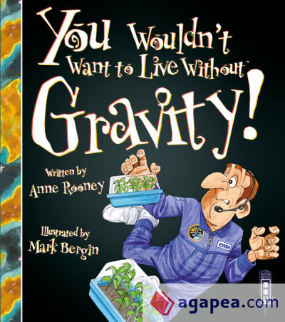 You Wouldn't Want To Live Without Gravity!