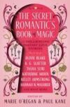 The Secret Romantic's Book of Magic: Twelve Spellbinding Romantasy Stories