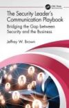 The Security Leader's Communication Playbook: Bridging the Gap Between Security and the Business