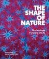The Shape of Nature: The Intricate Patterns of Life