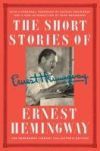 The Short Stories of Ernest Hemingway: The Hemingway Library Edition