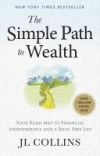 The Simple Path to Wealth (Revised & Expanded 2025 Edition): Your Road Map to Financial Independence and a Rich, Free Life (College Graduation Gift)