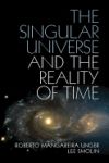 The Singular Universe and the Reality of Time: A Proposal in Natural Philosophy