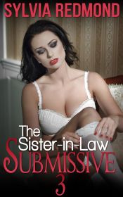 Portada de The Sister-in-Law Submissive 3 (Ebook)