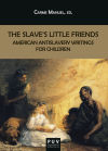 The Slave"s Little Friends