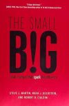 The Small Big: Small Changes That Spark Big Influence