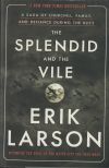 The Splendid and the Vile: A Saga of Churchill, Family, and Defiance During the Blitz