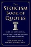 The Stoicism Book of Quotes: Over 200 Inspirational Quotations from the Greatest Stoic Philosophers