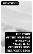 Portada de The Story of the Volsungs (Volsunga Saga); with Excerpts from the Poetic Edda (Ebook)