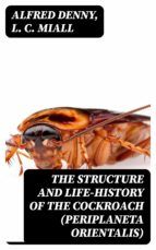 Portada de The Structure and Life-history of the Cockroach (Periplaneta orientalis) (Ebook)
