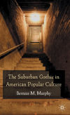 The Suburban Gothic in American Popular Culture