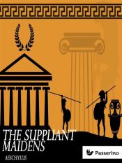 The Suppliant Maidens (Ebook)