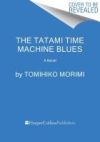 The Tatami Time Machine Blues