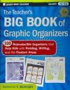 The Teacher's Big Book of Graphic Organizers, Grades 5-12: 100 Reproducible Organizers That Help Kids with Reading, Writing, and the Content Areas