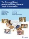The Temporal Bone. Anatomical Dissection and Surgical Approaches