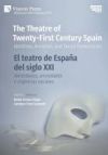 The Theatre of Twenty-First Century Spain / El teatro de Espa&ntilde;a del siglo XXI: Identities, Anxieties, and Social Immediacies / Identidades, ansiedades