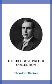 The Theodore Dreiser Collection (Ebook)