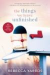 The Things We Leave Unfinished The Things We Leave Unfinished