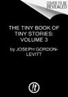 The Tiny Book of Tiny Stories: Volume 3