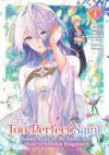 The Too-Perfect Saint: Tossed Aside by My Fianc&eacute; and Sold to Another Kingdom (Manga) Vol. 1