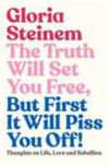 The Truth Will Set You Free, But First It Will Piss You Off!