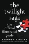 The Twilight Saga: The Official Illustrated Guide