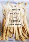 The Ultimate Pasta and Noodle Cookbook