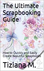Portada de The Ultimate Scrapbooking Guide (Ebook)