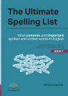 The Ultimate Spelling List (Book 1). Most Common and Important Spoken and Written Words in English