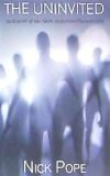 The Uninvited: An Expose of the Alien Abduction Phenomenon