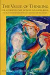 The Value of Thinking: For a Cognition That Satisfies the Human Being: The Relationship Between Spiritual Science and Natural Science (Cw 164