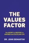 The Values Factor: The Secret to Creating an Inspired and Fulfilling Life