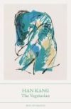 The Vegetarian De Han Kang