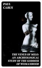 Portada de The Venus of Milo: an archeological study of the goddess of womanhood (Ebook)