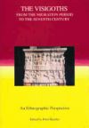 The Visigoths from the Migration Period to the Seventh Century: An Ethnographic Perspective