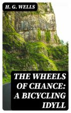 Portada de The Wheels of Chance: A Bicycling Idyll (Ebook)